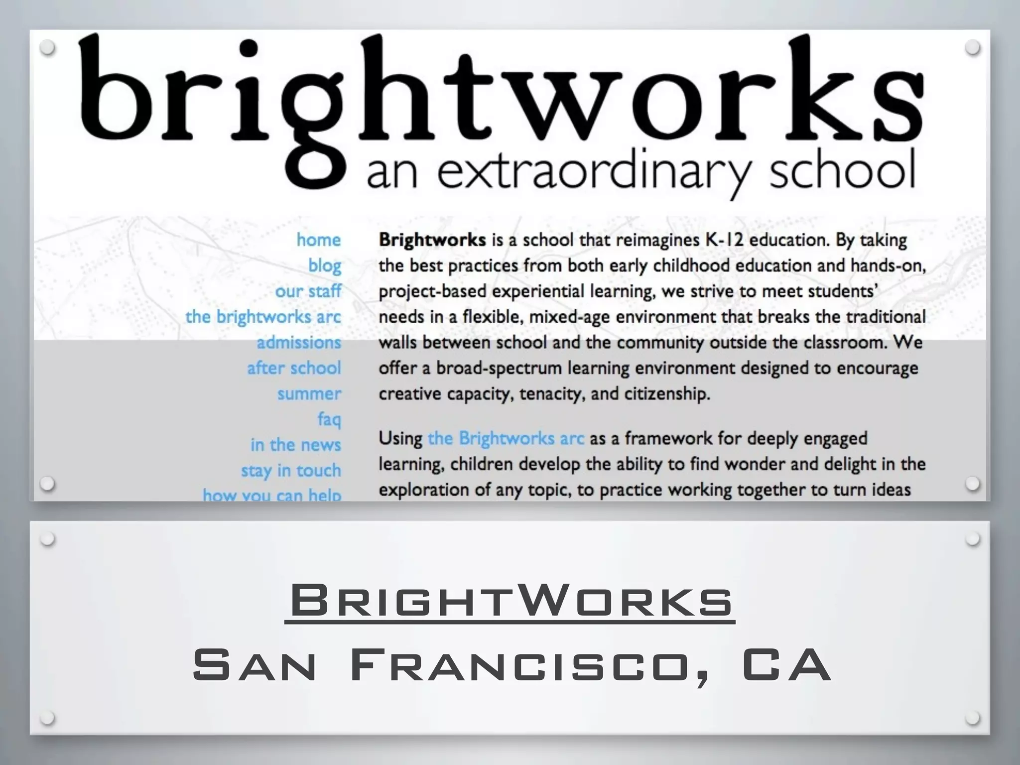 BrightWorks
San Francisco, CA
 