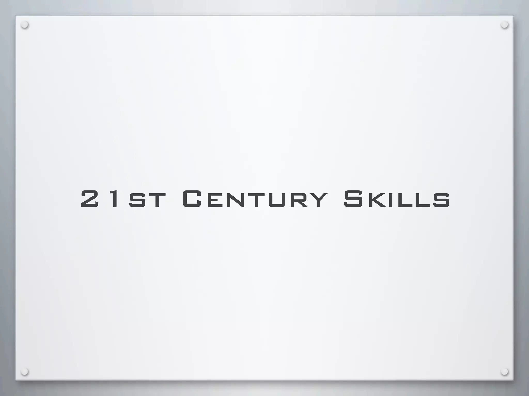 21st Century Skills
 