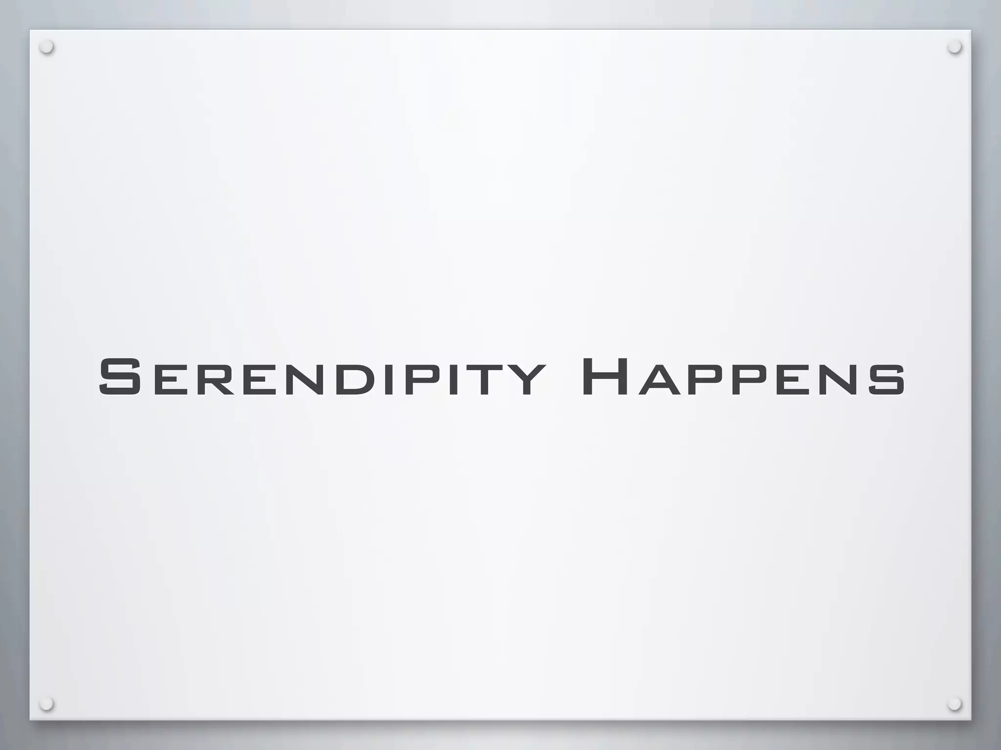 Serendipity Happens
 
