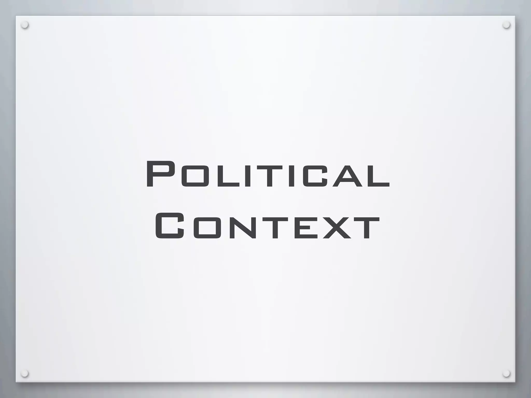 Political
Context
 