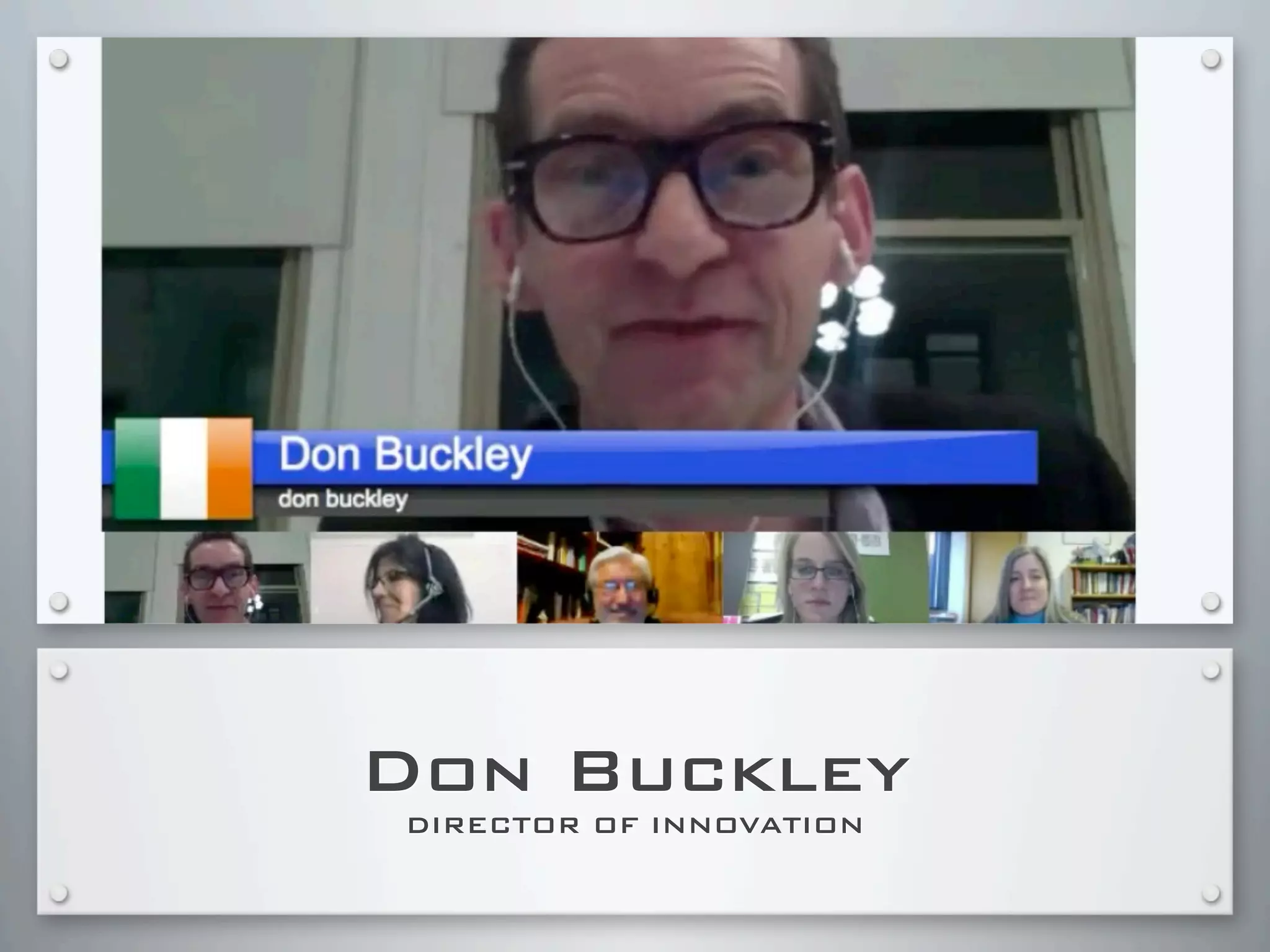 Don Buckley
DIRECTOR OF INNOVATION
 