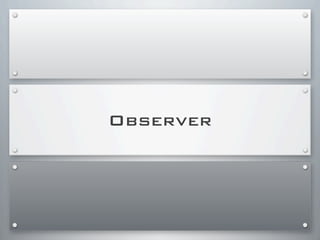 Observer
 