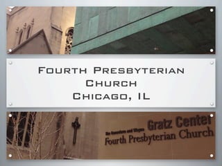 Fourth Presbyterian
Church
Chicago, IL
 