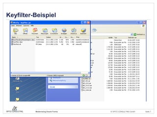 Keyfilter-Beispiel




          Modernizing Oracle Forms   © OPITZ CONSULTING GmbH   Seite 7
 