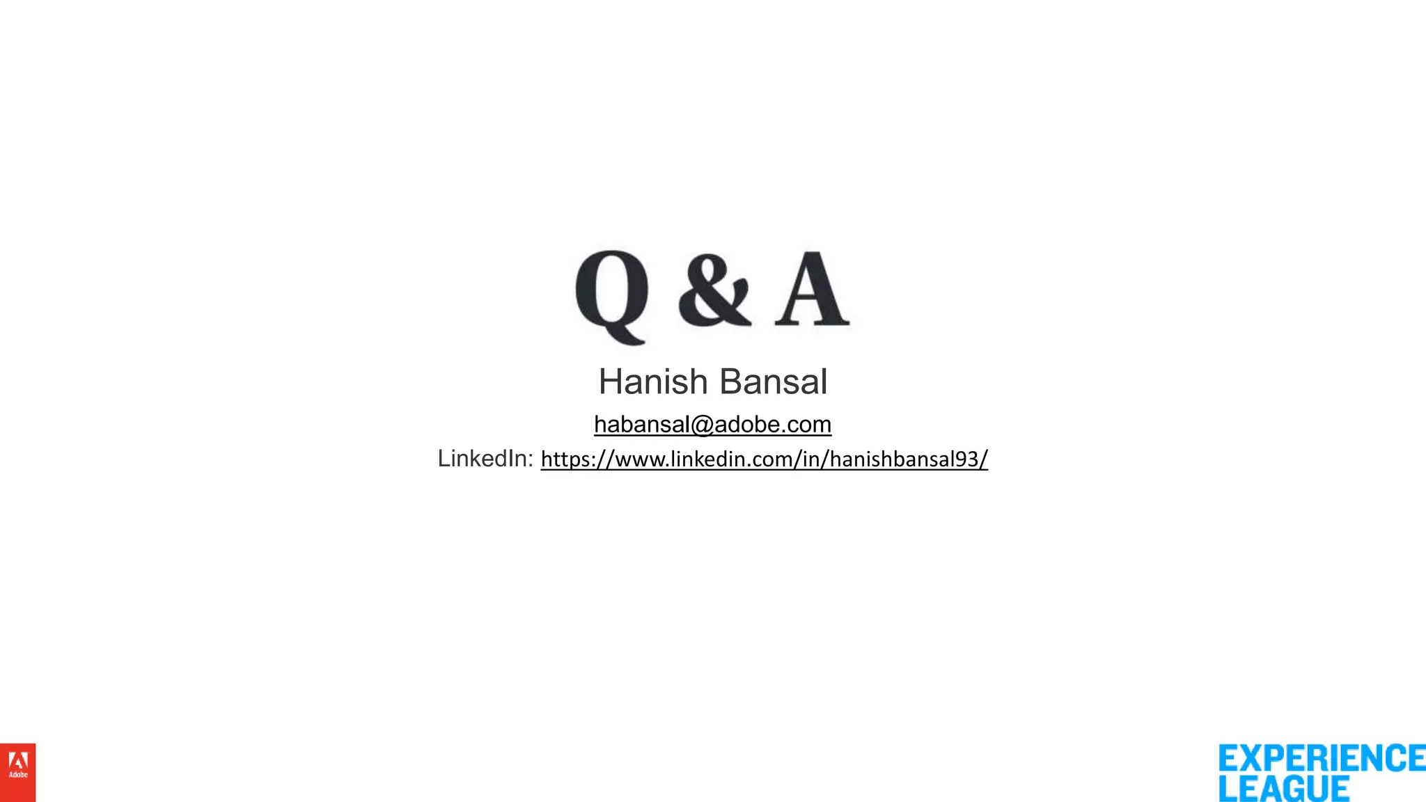 Hanish Bansal
habansal@adobe.com
LinkedIn: https://www.linkedin.com/in/hanishbansal93/
 