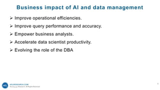 451RESEARCH.COM
©2019 451 Research. All Rights Reserved.
Business impact of AI and data management
 Improve operational efficiencies.
 Improve query performance and accuracy.
 Empower business analysts.
 Accelerate data scientist productivity.
 Evolving the role of the DBA
8
 