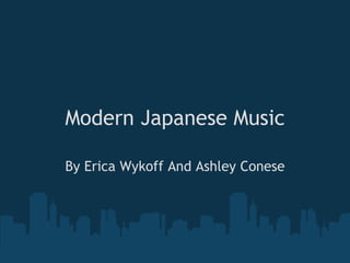 Modern Japanese Music By Erica Wykoff And Ashley Conese 