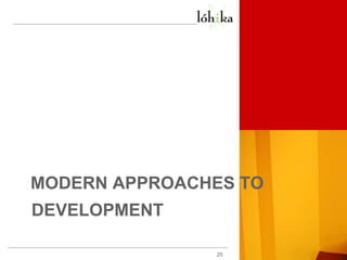 Modern Approaches to development25