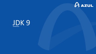 JDK 9
 