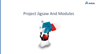 Project Jigsaw And Modules
 