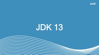 JDK 13
 