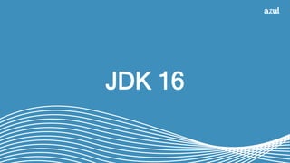 JDK 16
 