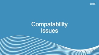 Compatability
Issues
 