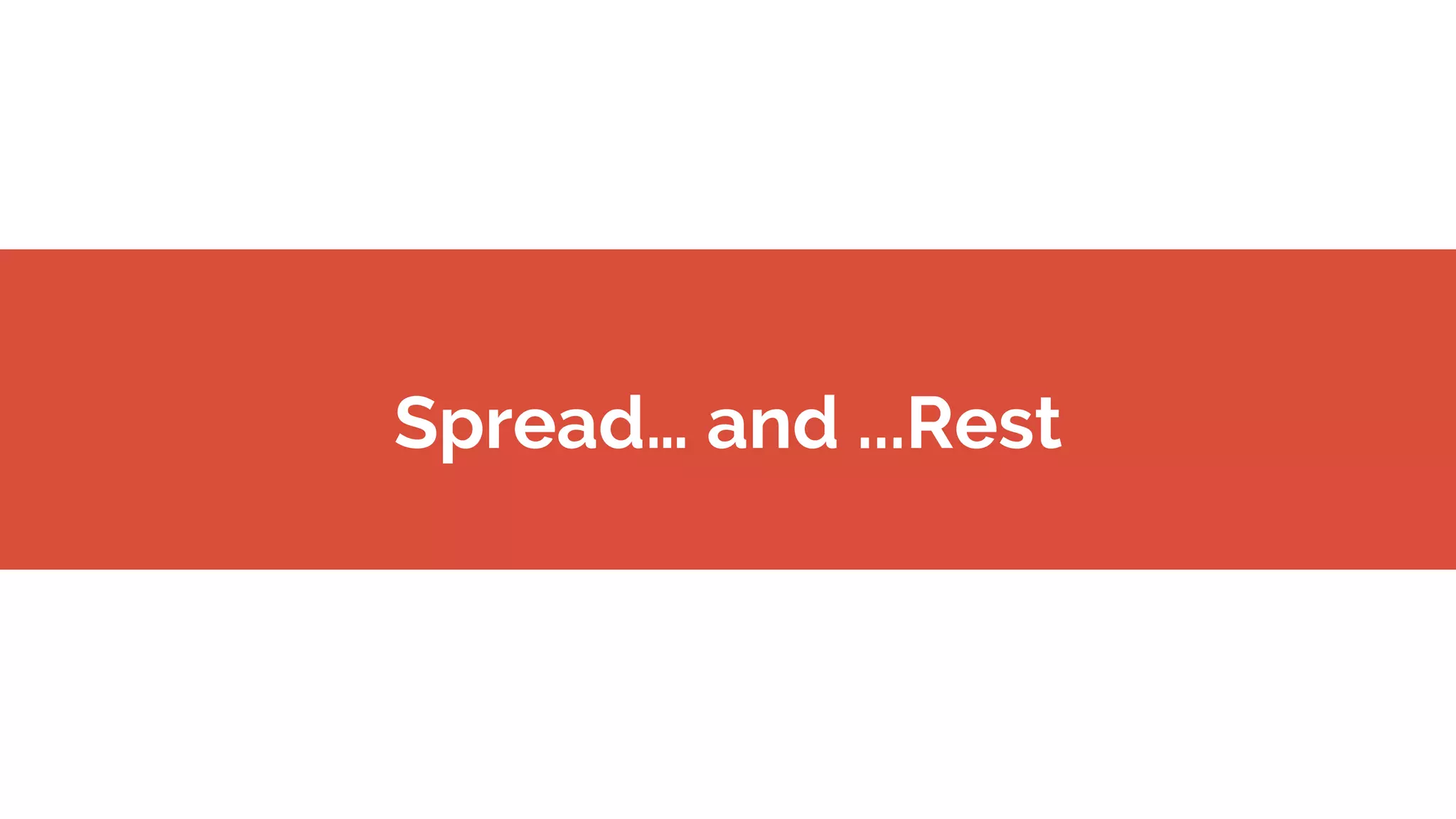 Spread… and ...Rest
 