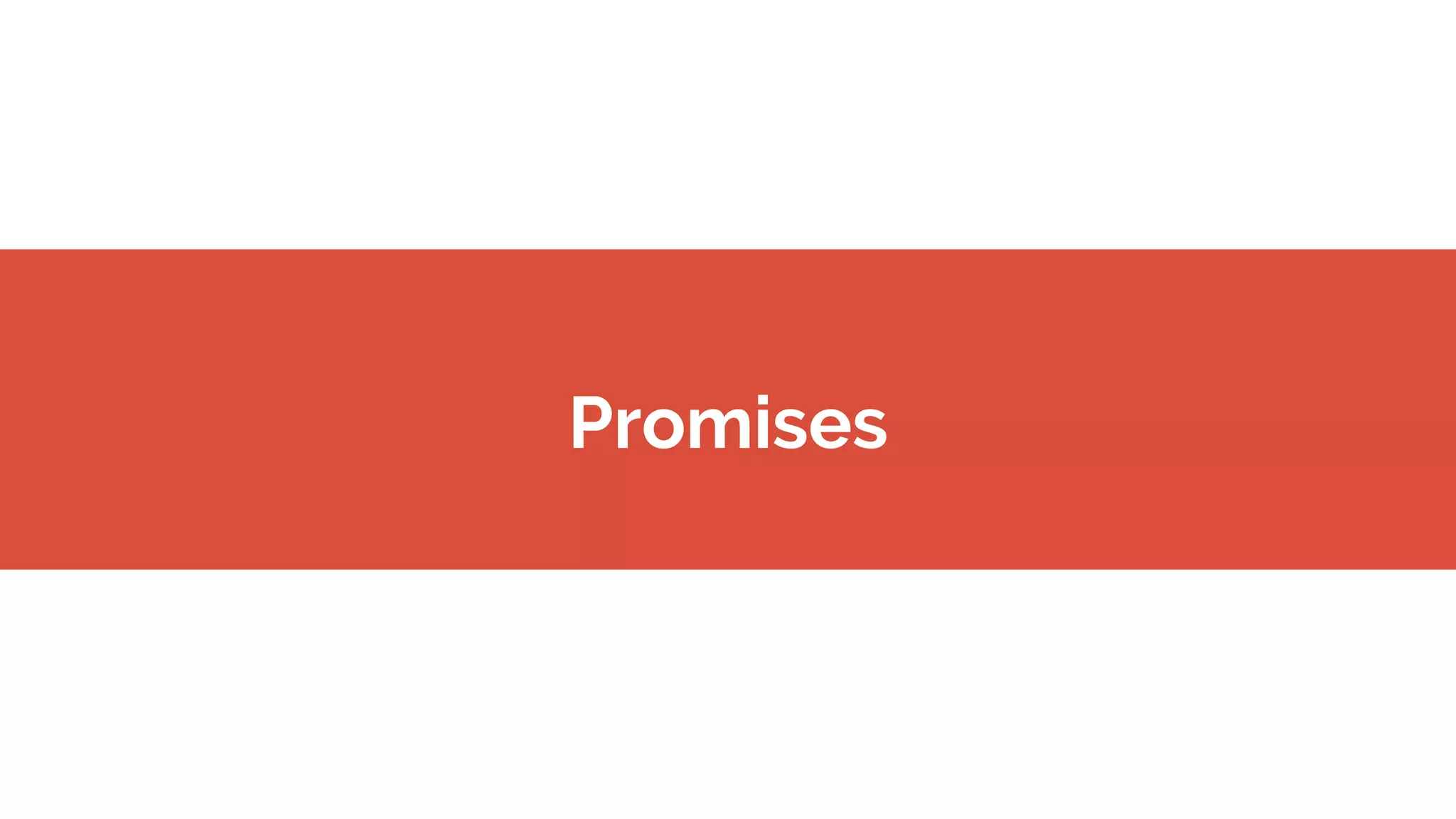 Promises
 