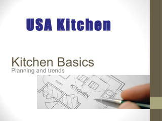 Kitchen BasicsPlanning and trends
USA Kitchen
 