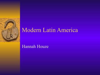 Modern Latin America Hannah Houze 
