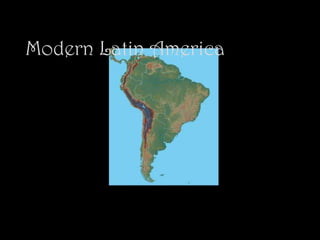 Modern Latin America By  Kyle Fluck History 141 