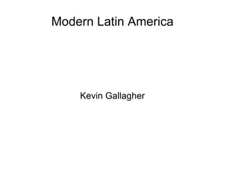 Modern Latin America Kevin Gallagher 