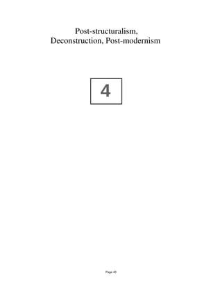 Post-structuralism,
Deconstruction, Post-modernism
Page 40
4
 