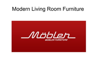 Modern Living Room Furniture
 