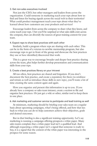 Event format—just say NO to 60 minute sessions 
Our presentations were going to be short and intense—only 15 minutes 
each. No exceptions. We designed content tracks for Modern Marketers, 
Marketing Leadership, and Sales Leadership. Attendees could mix and 
choose the sessions across the tracks as they wanted. The 15 minute 
format was incredibly popular! Every single attendee and speaker I spoke 
with afterwards said the 15 minutes was perfect because the messages 
were focused. I had one attendee in particular tell me she would not have 
attended if the sessions were the typical 45-60 minutes each. 
Here’s the takeaway—you can deliver high value content in a short 
session. If you can’t, you are doing it wrong. 
Promotion 
We made the event “invitation only” by design. Of course we still had 
people register or just show up who weren’t on our invitation list and that 
wasn’t a problem. Eloqua, Full Circle CRM and NetProspex all helped 
promote the event in partnership with Heinz Marketing. Most importantly, 
we had clients and colleagues encourage their network to attend. We 
focused on selective email, blog, Eloqua Topliners, and a few social media 
channels for promotion. 
Takeaways—find the right channels to promote attendance. Don’t rely on 
any single channel or partner to drive attendance. Target the right segment 
with the right message. Make events ‘exclusive’ to build interest. 
Technology 
We developed the segmentation and targeting strategy and targeted our 
outbound communications accordingly using Eloqua. We certainly weren’t 
perfect with the segmentation and execution. But we learned a lot and 
developed some fantastic ideas for the next event. We event test some new 
Eloqua ideas that were invisible to the invitees but incredibly important. 
Also, we made all event content available on SlideShare following the event. 
Takeaways—find the right audience for your event and reach out using 
the right mix of technology. Technology is an event enabler. 
Venue 
We wanted a unique venue for this event. The content was ready, the 
format was in place. What we needed was the perfect venue. We chose the 
best venue for this program and that was the Columbia Tower Club. The 
one challenge we had was getting more people to attend than we expected 
and that made two rooms cozy. But the 15 minute format saved the day! 
The views, service, and catering made the event perfect for the 2013 B2B 
Modern Marketing Roundup. 
102 
 
