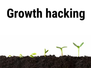 Growth hacking
 