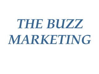 THE BUZZ
MARKETING

 