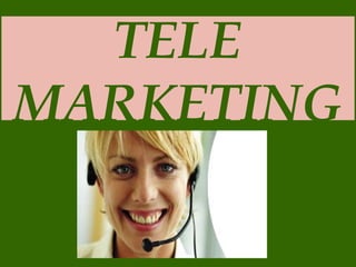 TELE
MARKETING

 
