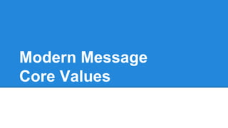 Modern Message
Core Values

 