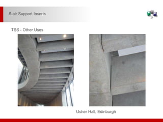 Usher Hall, Edinburgh
TSS - Other Uses
Stair Support Inserts
 