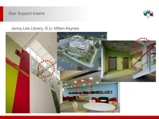 Jenny Lee Library, O.U. Milton Keynes
Stair Support Inserts
 