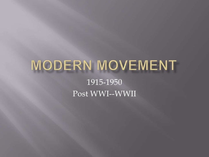 Modern movement Modern movement Modern Movement