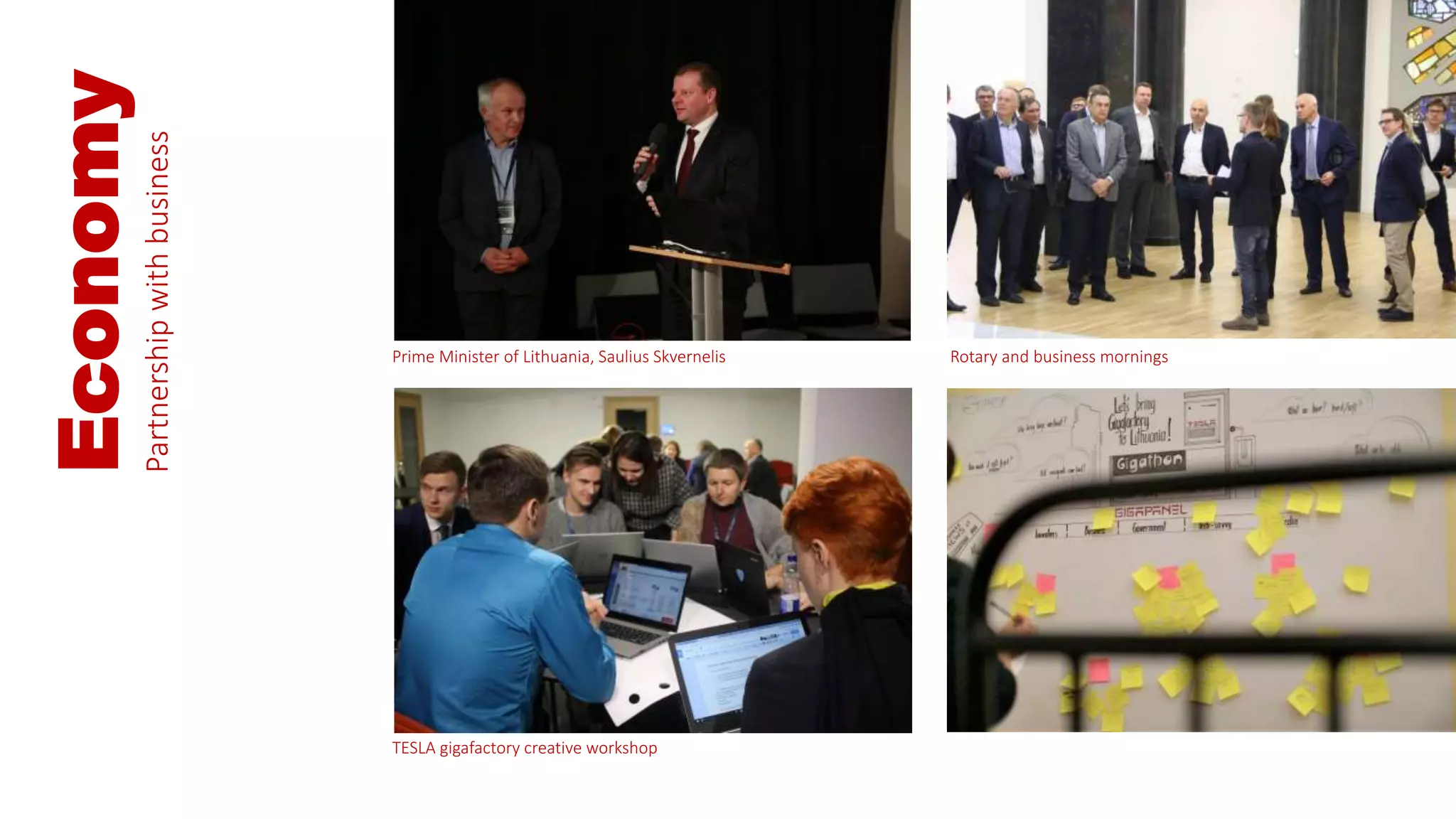 Economy
Prime Minister of Lithuania, Saulius Skvernelis Rotary and business mornings
TESLA gigafactory creative workshop
Partnershipwithbusiness
 