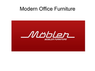 Modern Office Furniture
 
