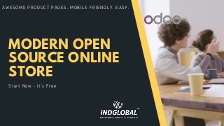 MODERN OPEN
SOURCE ONLINE
STORE
Start Now - It's Free
AWESOME PRODUCT PAGES. MOBILE FRIENDLY. EASY.
 