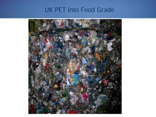 UK PET into Food Grade
 
