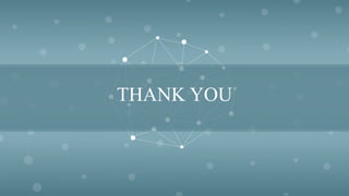 THANK YOU
 