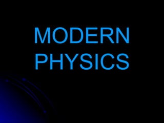 MODERN PHYSICS 