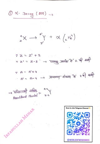 - ecay
(S)
<br>
N
<br>
"Z
z
+2
<br>
A = A'+y
<br>
A-4
<br>
Resultnt Nuclei
<br>
Y
<br>
z'
<br>
A-4
<br>
Z-2
<br>
+
<br>
H)
<br>
Scan to Join Telegram Channel
<br>
@WORLDOFWISDOMSS
<br>
 