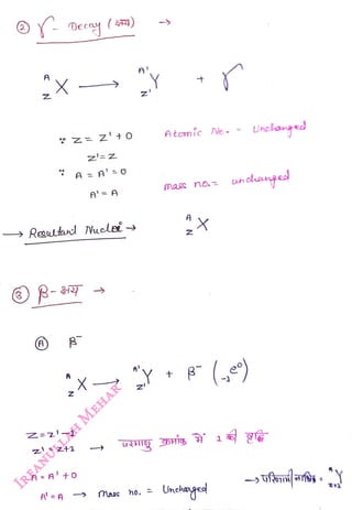 A
<br>
Z
<br>
X
<br>
N
<br>
2=1l-1
<br>
(
a4)
<br>
1
<br>
Reautl Nuclei
<br>
A = A
+0
<br>
z=Z
<br>
A = A' 0
<br>
Y
<br>
XY
<br>
Atomíc No
<br>
mass no.
<br>
¢
<br>
N
<br>
A
<br>
X
<br>
Fe)
<br>
A'
=A> Mass ho. ==
Unehaed
<br>
Unclanged
<br>
unchanged
<br>
 
