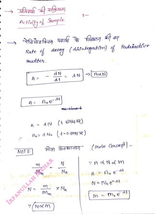 Activity Sample
<br>
Rete deoay (distuderatten) f Radeiaotire
<br>
Sattes.
<br>
NOTE
<br>
N
<br>
f
<br>
A =
<br>
Mm
<br>
A,e-tt
<br>
t
<br>
Mm
<br>
NA
<br>
AN>A N)
<br>
(mote Concept)
<br>
m m,e
<br>
 