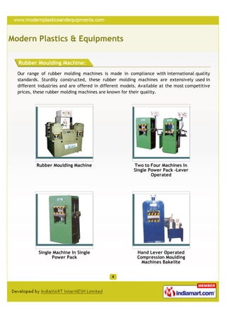Modern Plastics & Equipments

  Rubber Moulding Machine:
  Our range of rubber molding machines is made in compliance with...