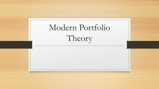 Modern Portfolio
Theory
 