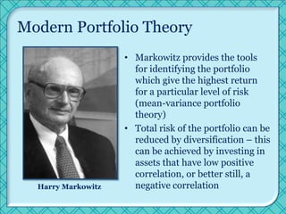 Modern Portfolio Theory
                    • Markowitz provides the tools
                      for identifying the portf...