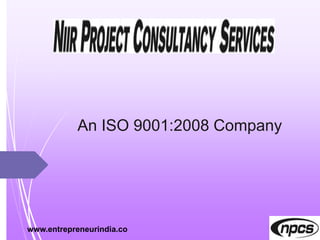 An ISO 9001:2008 Company
www.entrepreneurindia.co
 