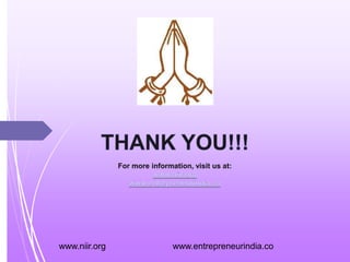 www.niir.org
For more information, visit us at:
www.niir.org
www.entrepreneurindia.co
www.entrepreneurindia.co
 
