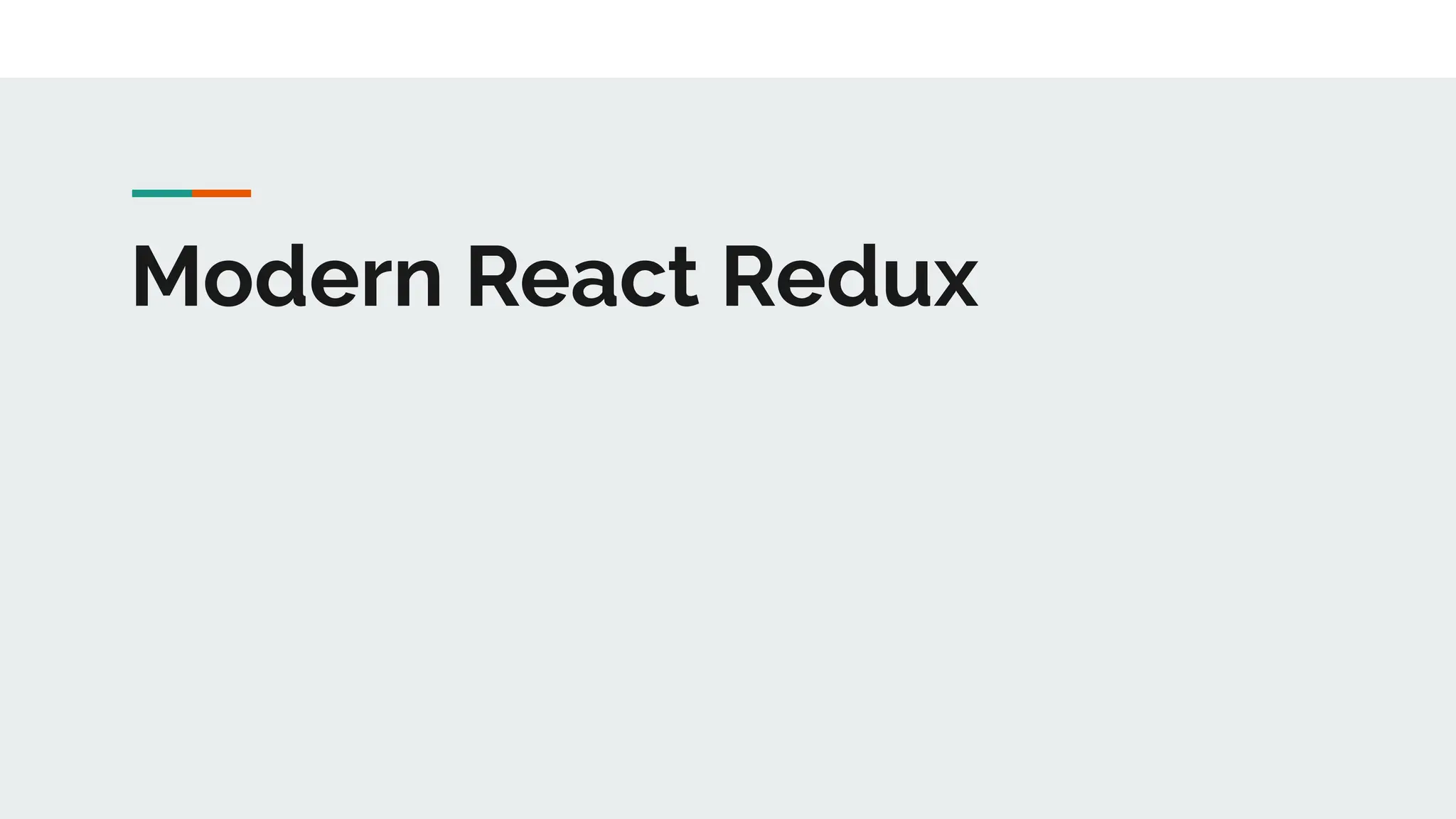 Modern React Redux
 