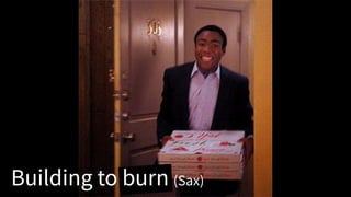 Building to burn (Sax)
 