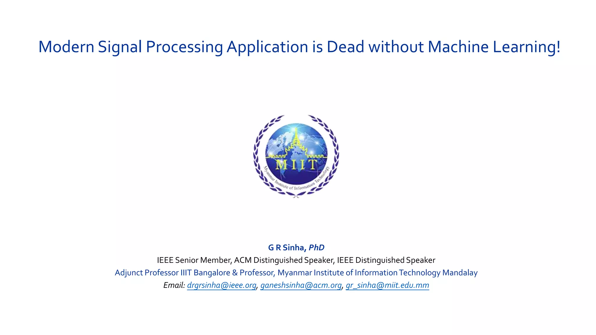 Modern signal processing is dead without machine learning! 5th july